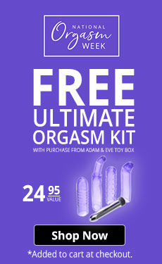 Get a FREE Ultimate Orgasm Kit with purchase from the Adam & Eve Toy Box!