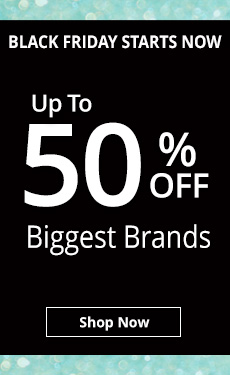 Black Friday Starts Now - Up To 50% Biggest Brands!