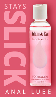 Stays Slick! Adam & Eve Forbidden Anal Lube