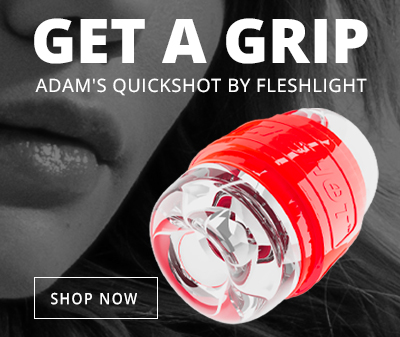 Get a Grip! Adam's Quickshot by Fleshlight. Shop Now