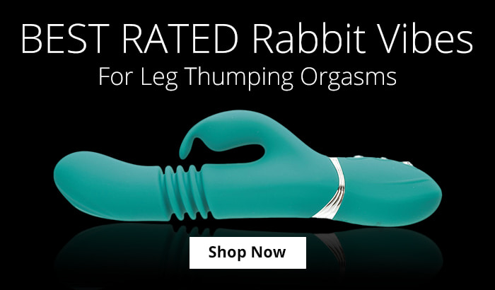 Shop Best Rated Rabbit Vibes For Leg Thumping Orgasms!